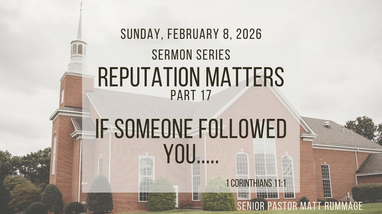 Sermon Series: Reputation Matters Part 17: If Someone Followed You.....