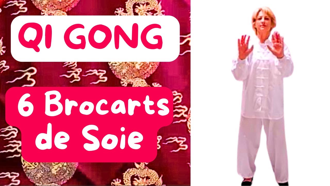 Qi Gong du matin 🌸 6 Brocarts de Soie (énergisant, fluidifiant, circulation du sang, de l'énergie)