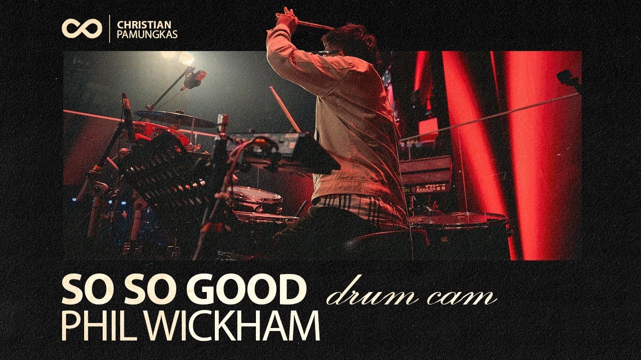 So So Good - Phil Wickham #drumcam feat. Tomy Djo & GSJS Worship