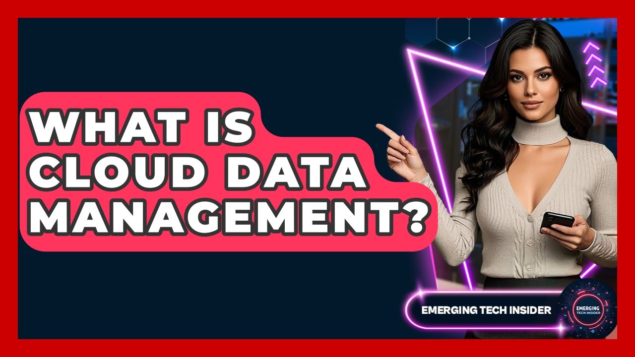 What Is Cloud Data Management? - Emerging Tech Insider