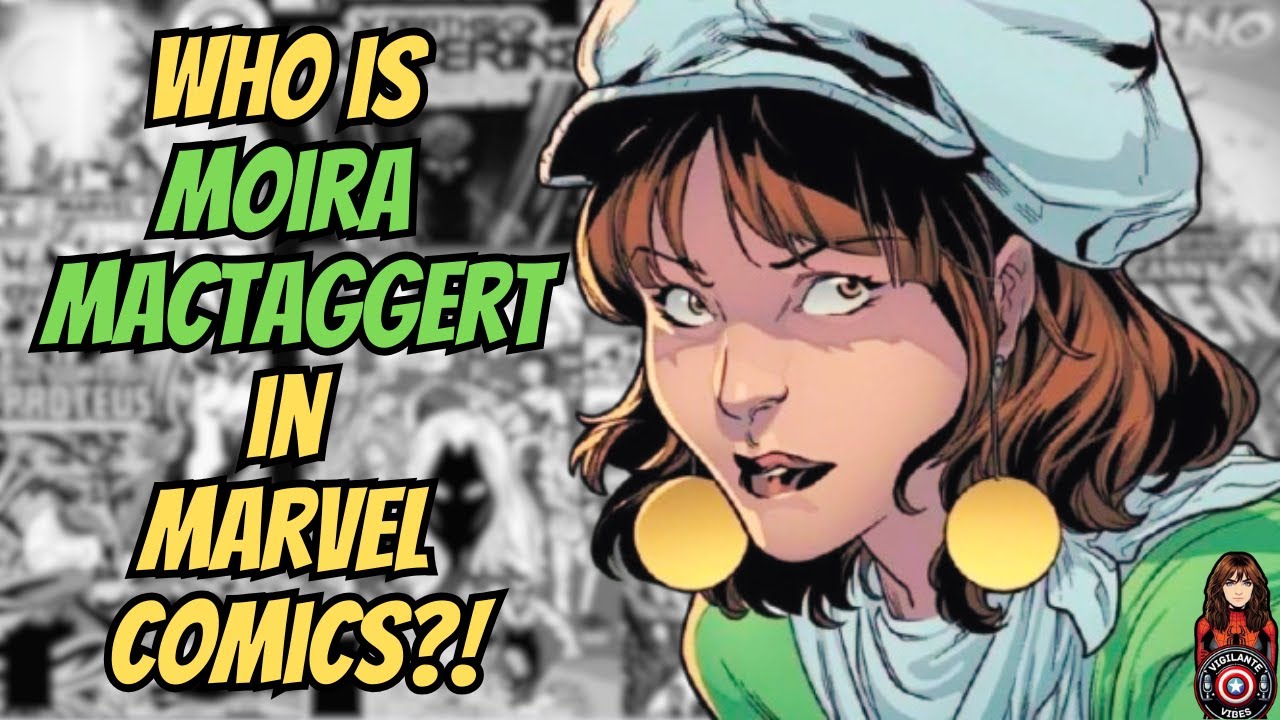 Who is Moira MacTaggert in Marvel Comics?!
