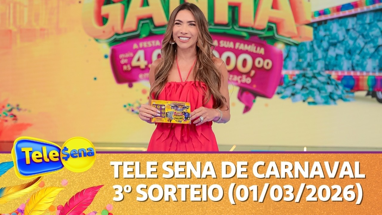 CONFIRA O 3º SORTEIO DA TELE SENA DE CARNAVAL 2026 (01/03/2026)