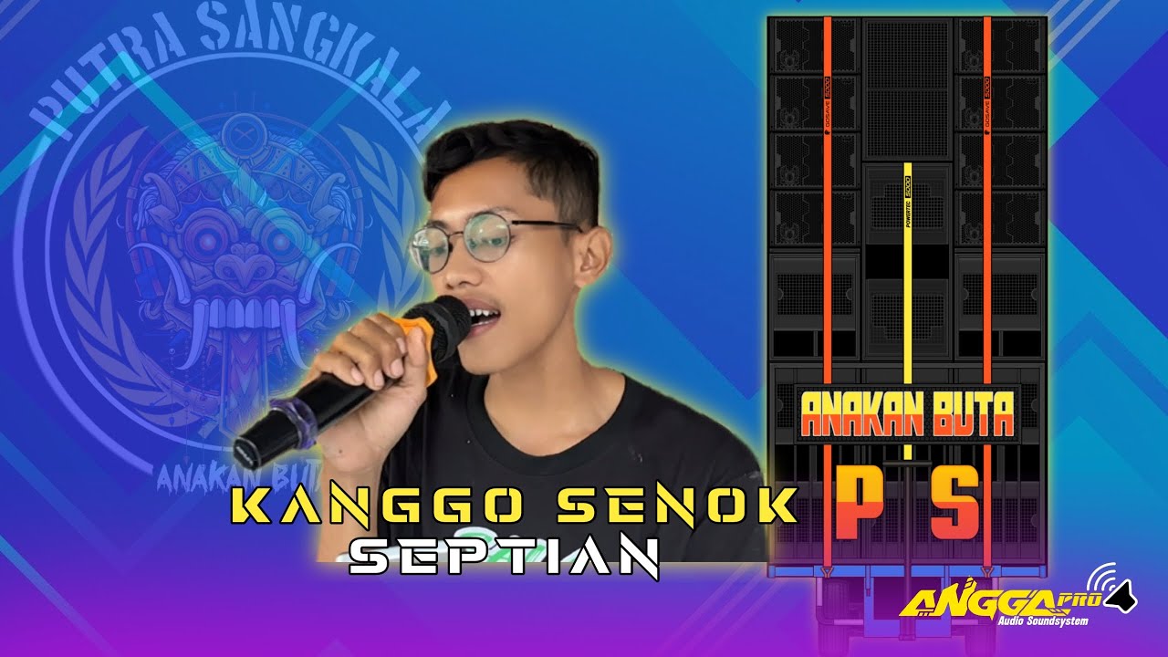 KANGGO SENOK VOC. SEPTIAN || PUTRA SANGKALA || ANAKAN BUTA || EDISI LATIHAN