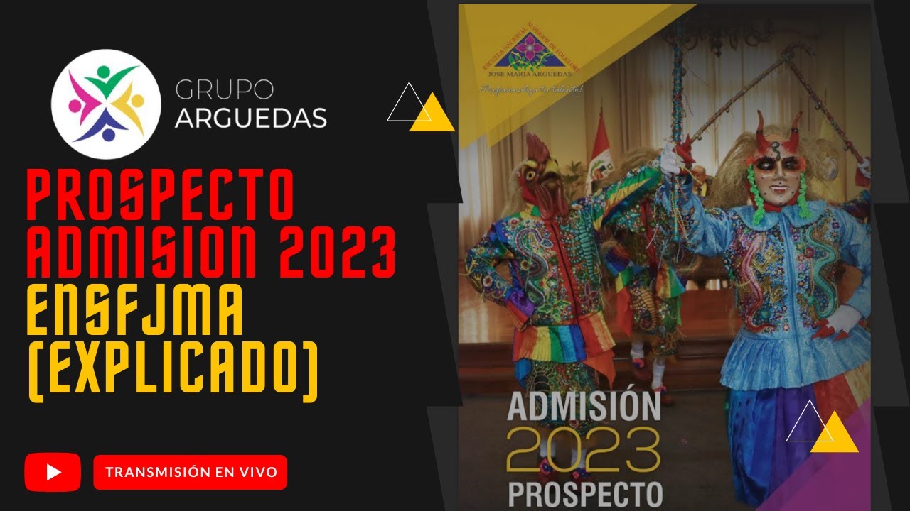 PROSPECTO DE ADMISION 2023 - ESCUELA DE FOLKLORE JOSÉ MARÍA ARGUEDAS