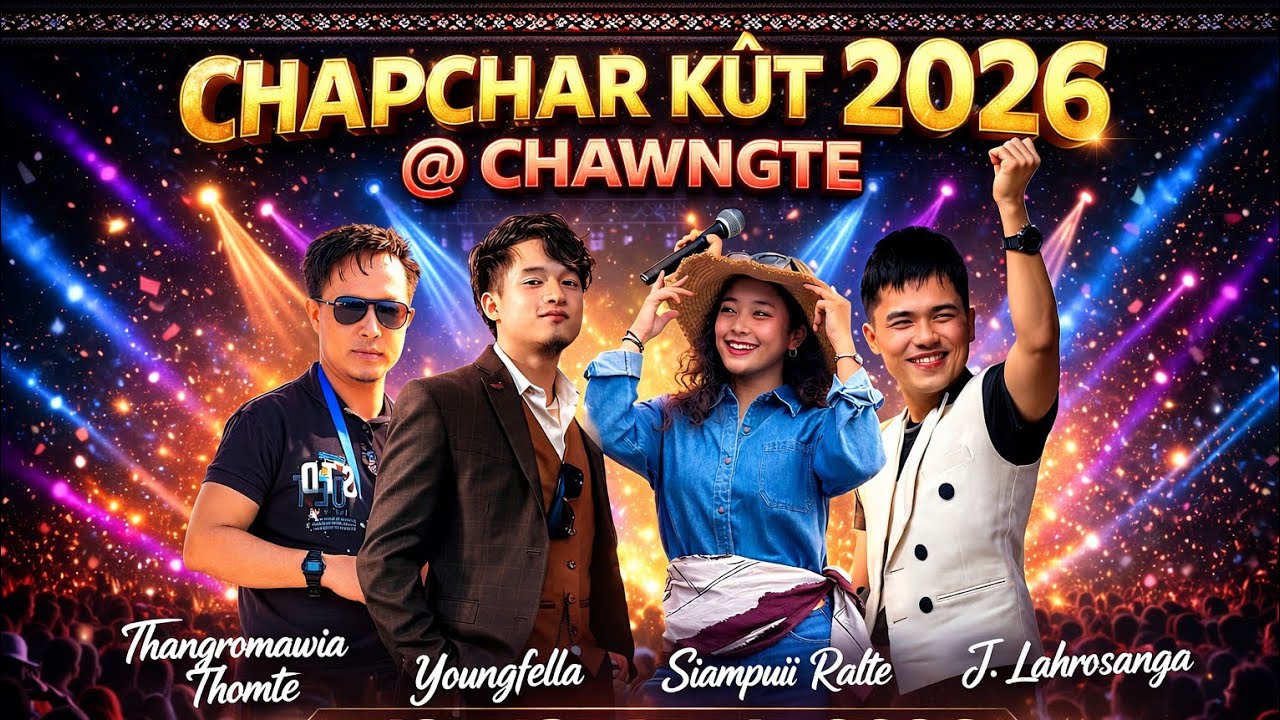 CHAPCHAR KUT 2026 | CHAWNGTE