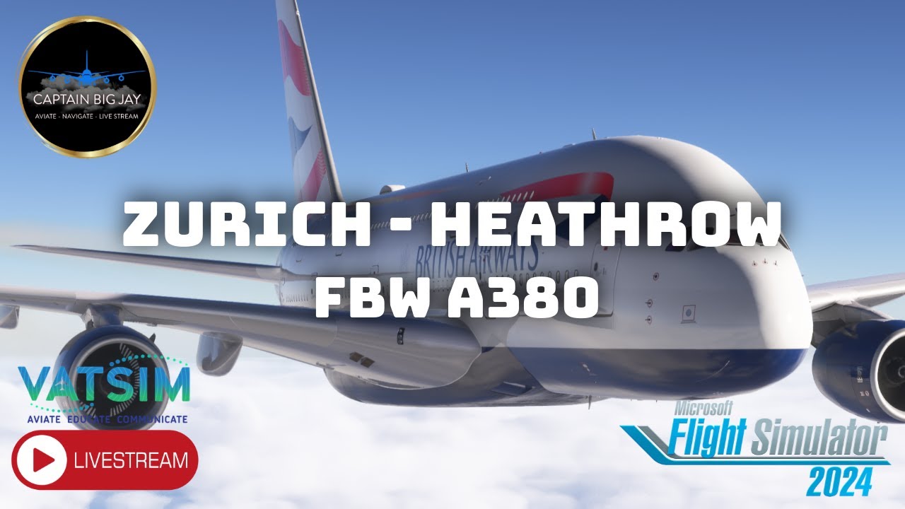 MSFS 2024 & Vatsim - Zurich to Heathrow - FBW A38X