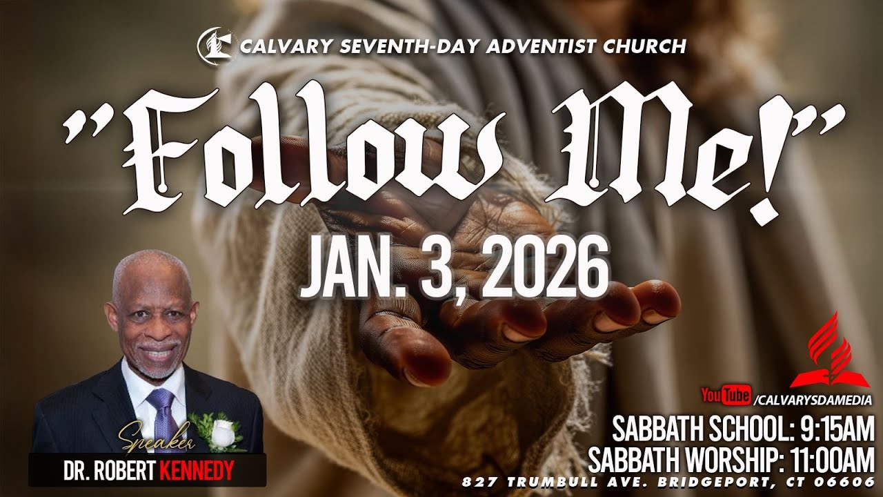 Follow Me! | Dr. Robert Kennedy l Calvary SDA Media | January 3, 2026