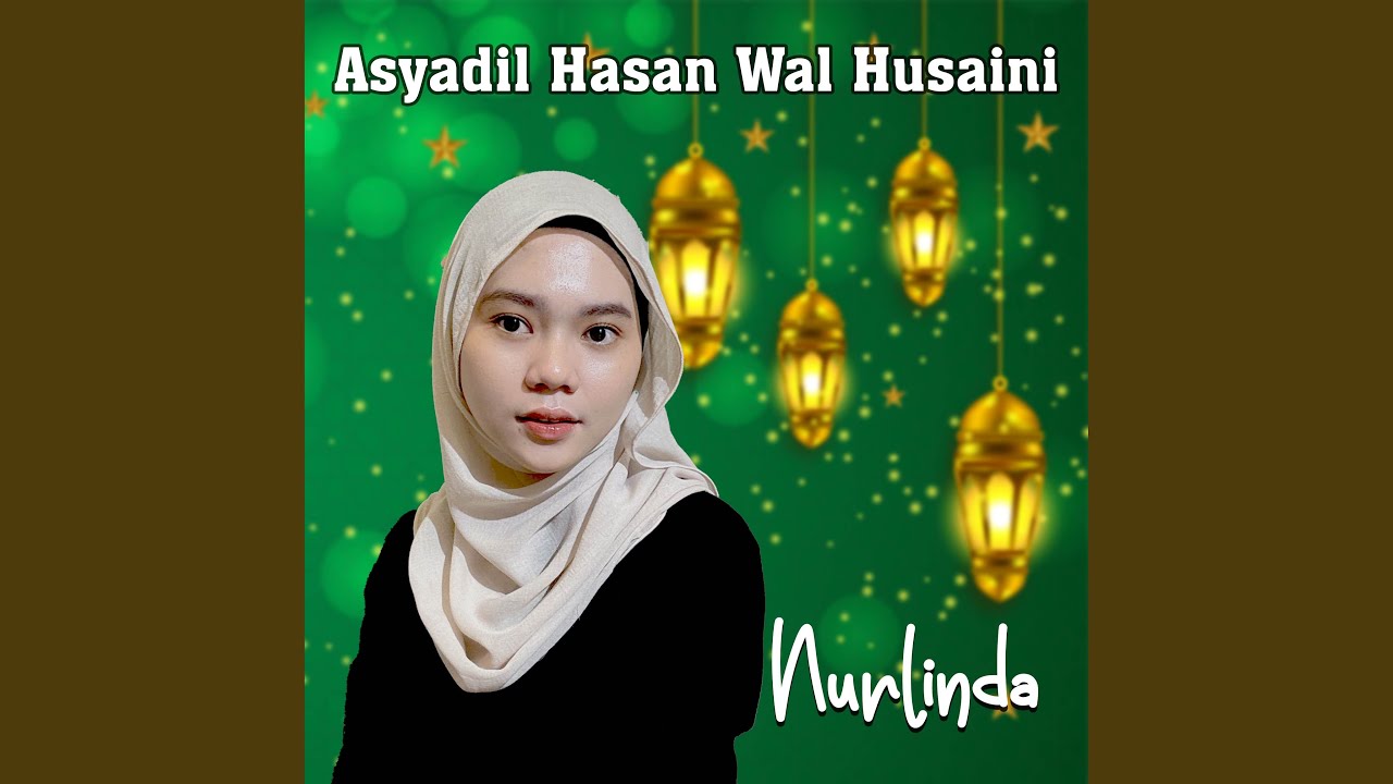 ASYADIL HASAN WAL HUSAINI (Sholawat)