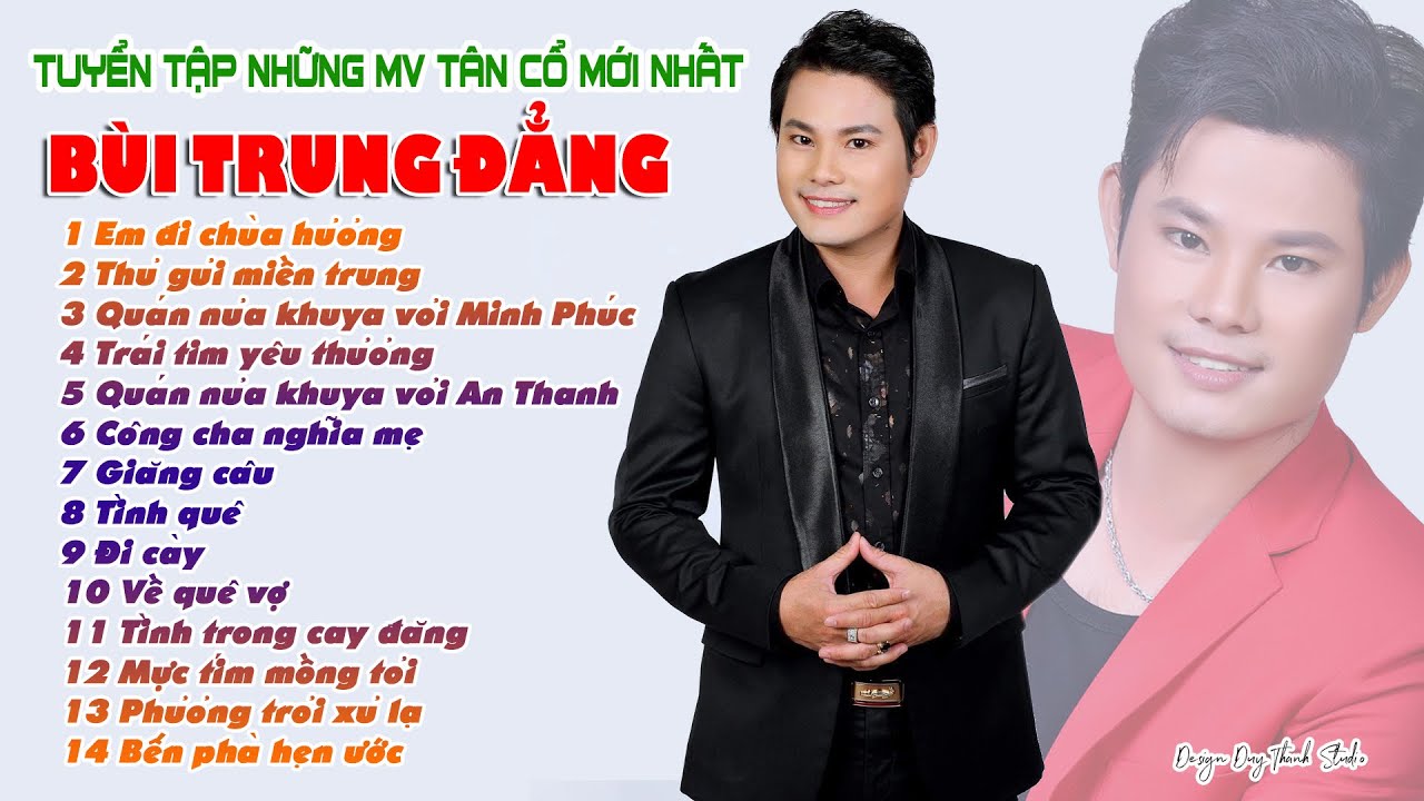 14 BÀI TÂN CỔ HAY NHẤT 2021 / BÙI TRUNG ĐẲNG