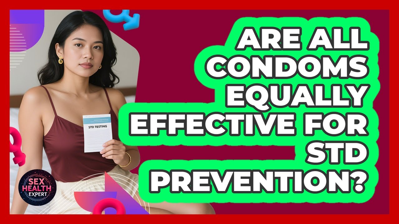 Are All Condoms Equally Effective For STD Prevention?
