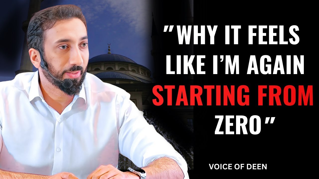 Why It Feels Like I'm Starting Again From Zero | Nouman Ali Khan