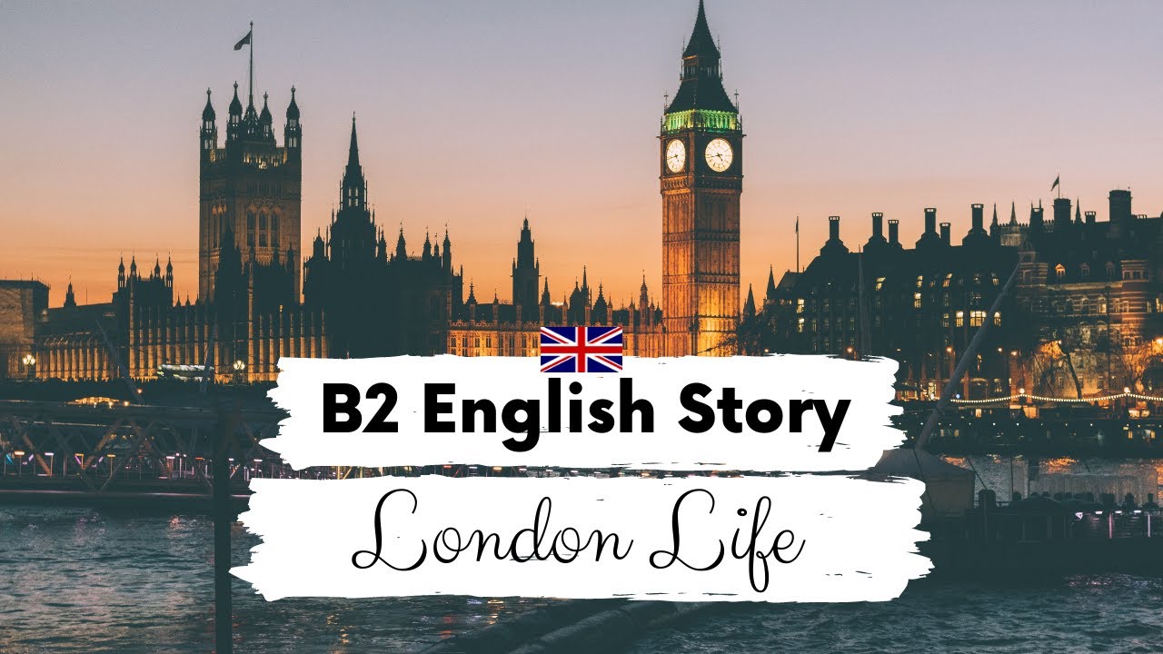 Английский язык для среднего уровня 🏙️London Life🏙️ B2 | Уровень 5 - Уровень 6 | Субтитры с брита...