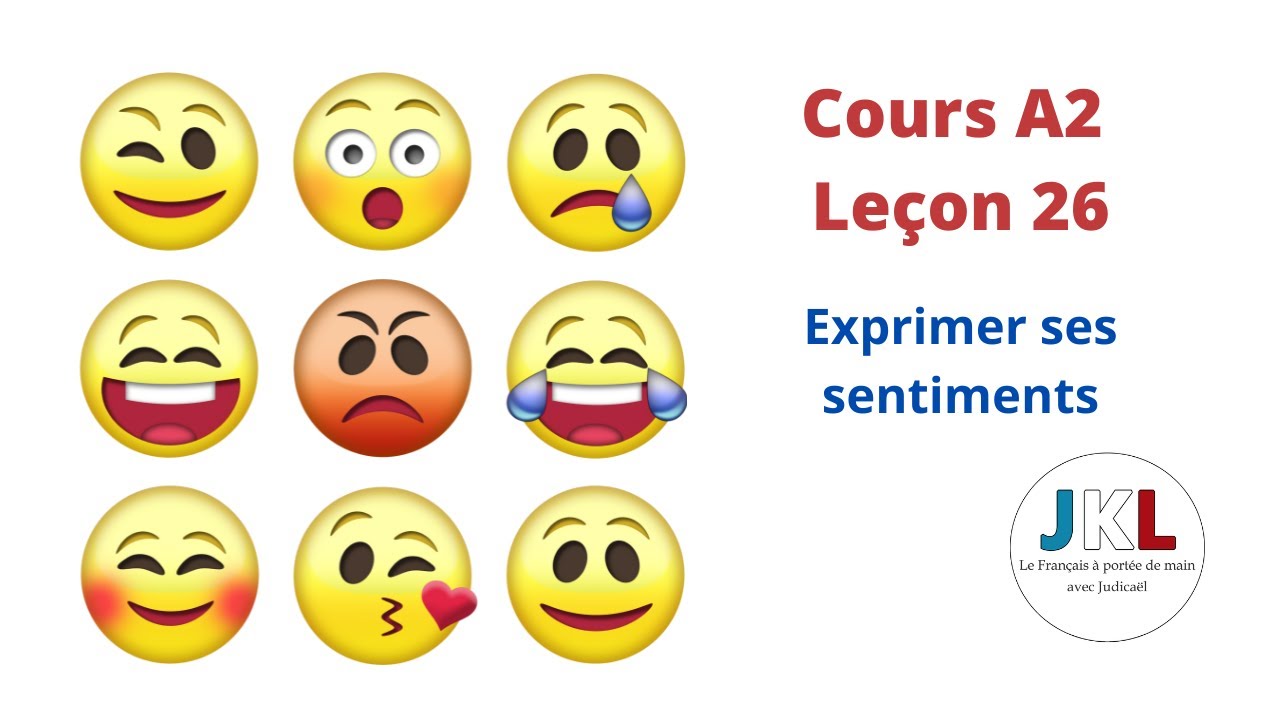 JKL - Cours A2 Leçon 26 - Exprimer ses sentiments