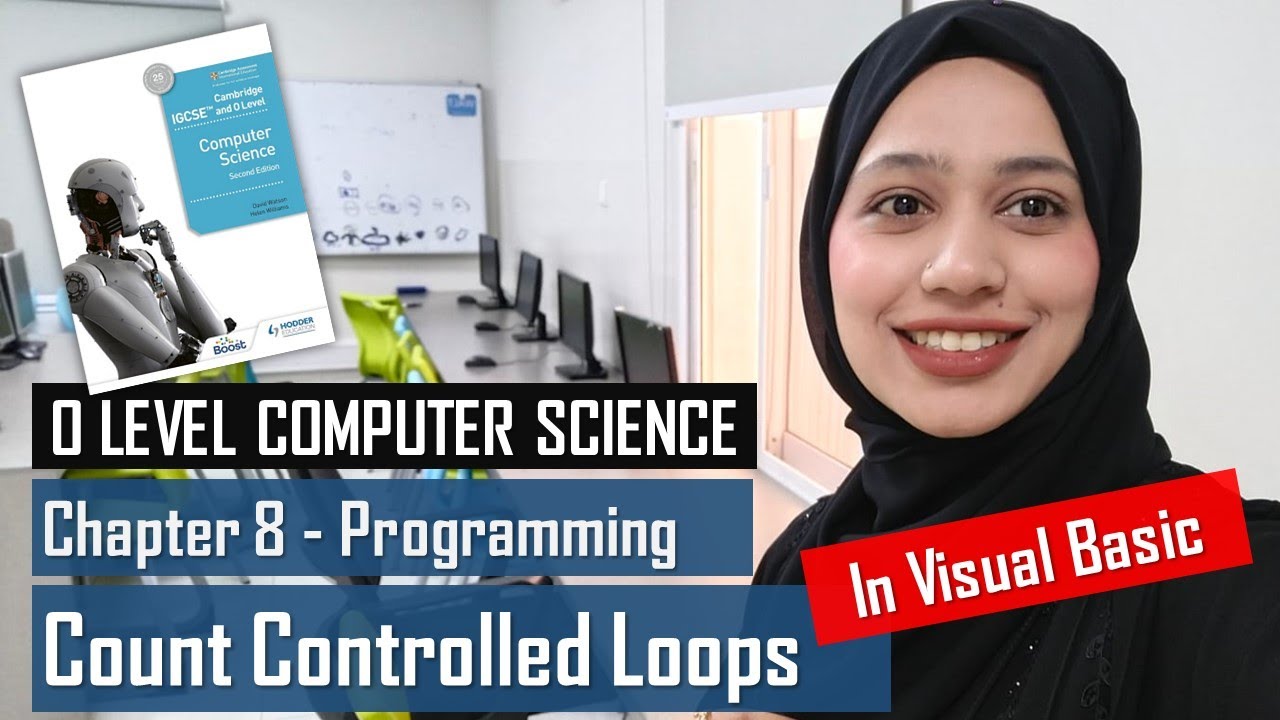 FOR LOOP | Count Controlled Loop | Visual Basic Programming | Chapter 8 | O Level Computer Science