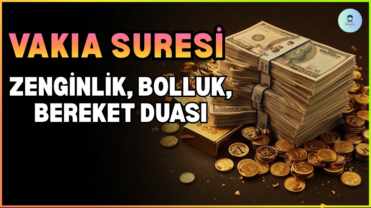 Vakıa Suresi Dinle | Zenginlik, Bolluk, Bereket Duası - Rızık Ayetleri