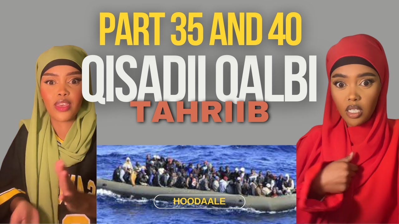Qalbi History Parti 35 ilaa 40 sheekadii Tahriibka || #calafdoon #QalbiHistory #qalbi #tahriib
