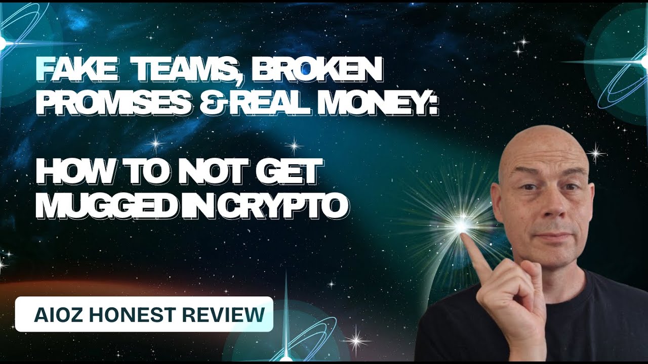 FAKE Teams, Broken Promises & Real Money &ndash; How to Not Get Mugged in Crypto. AIOZ Honest Review