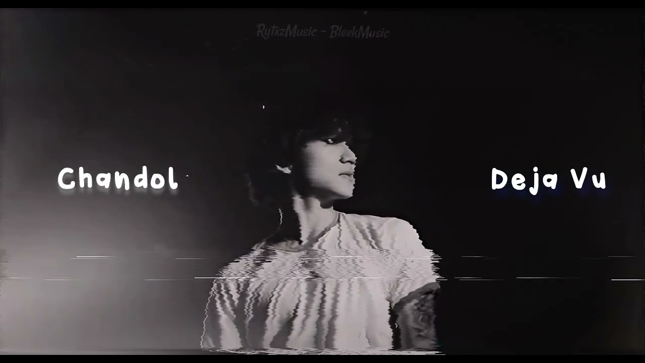 Chandol - Deja Vu (Extended AI) | [RytxzMusic & BleekMusic]