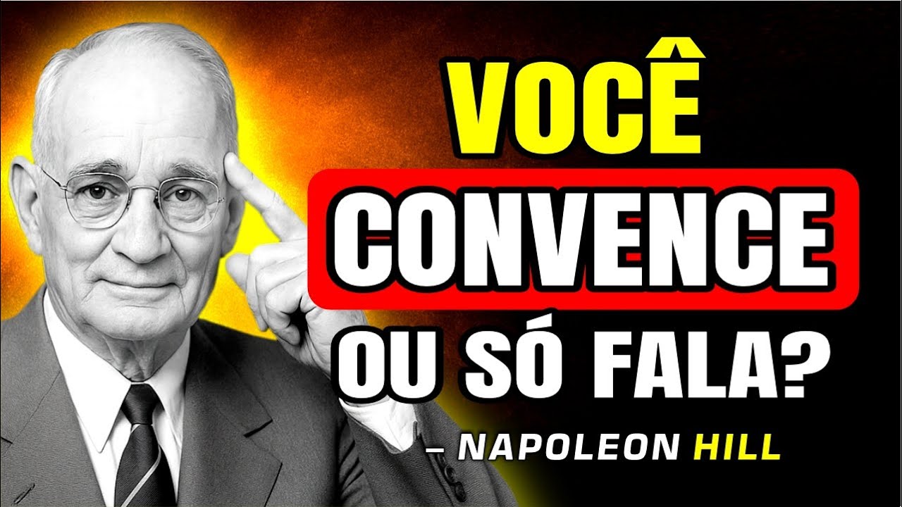 O Poder Oculto Que Separa Quem Convence de Quem Só Fala | Napoleon Hill