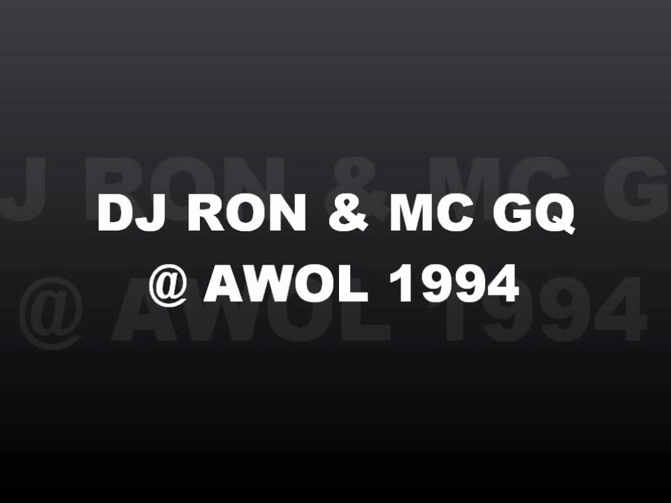 DJ RON & MC GQ @ AWOL 1994(paradise club) PART 1.