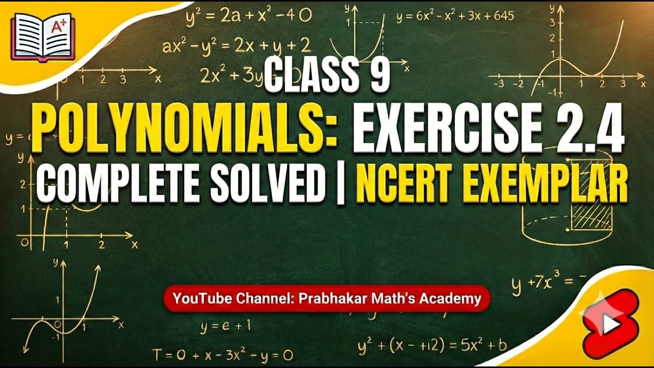 ​Polynomials Class 9: NCERT Exemplar Exercise 2.4 Fully Solved! 💯 | Prabhakar Math's Academy