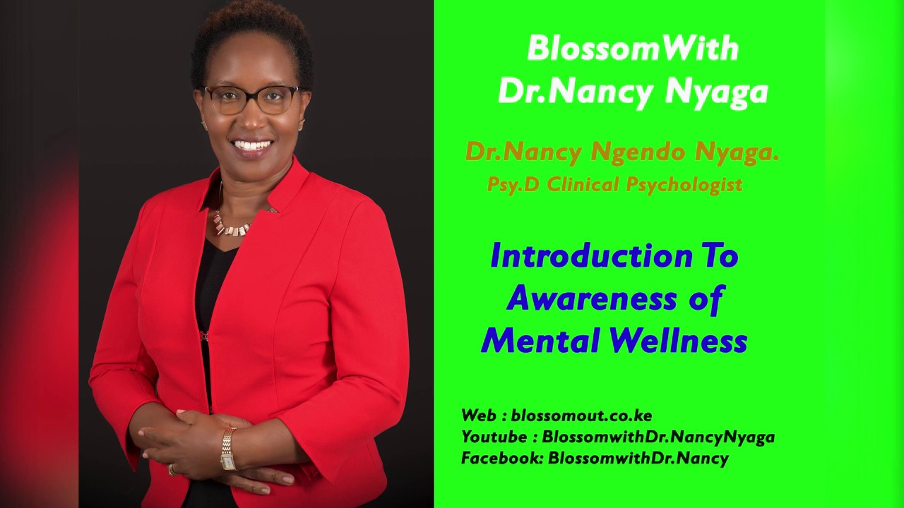 Becoming aware of Mental Wellness - Dr Nancy Nyaga