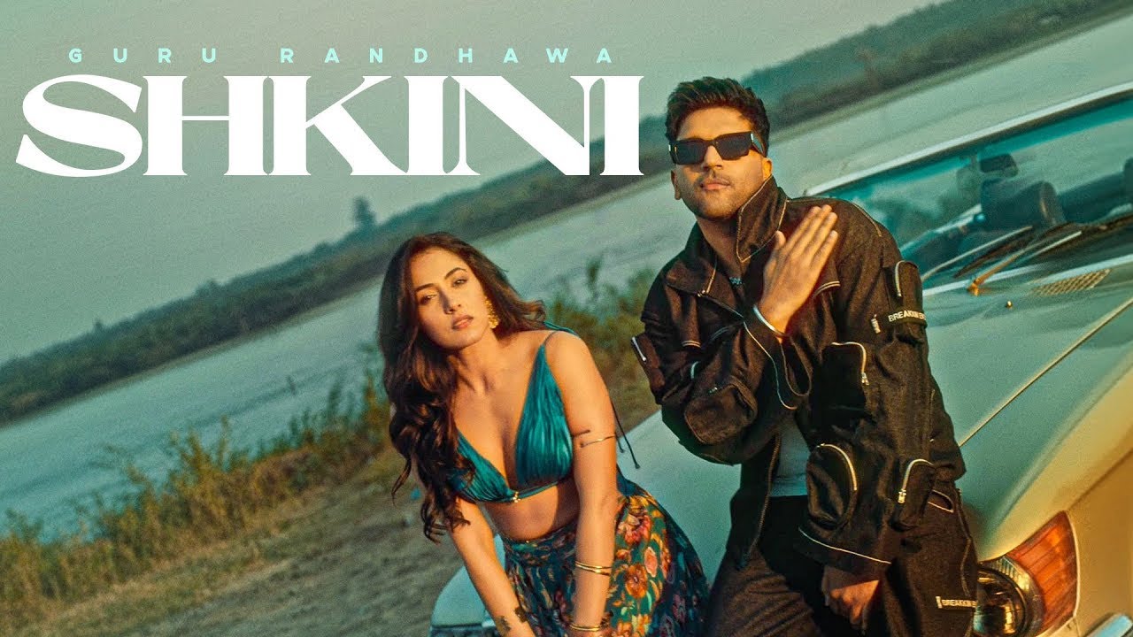 GURU RANDHAWA - &ldquo;SHKINI&ldquo; MV