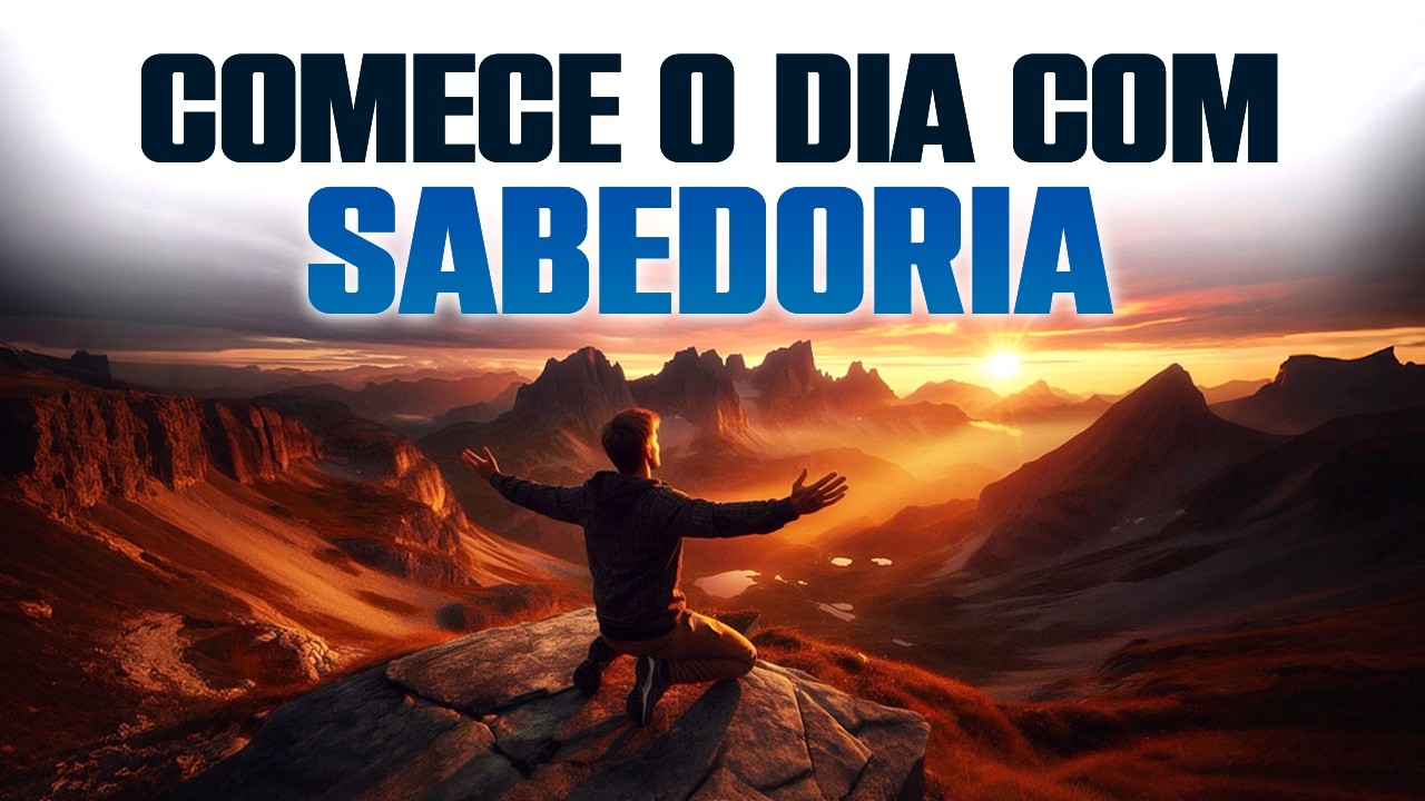 Ora&ccedil;&atilde;o da Manh&atilde; de Sabedoria - Receba o Discernimento que o Mundo N&atilde;o Oferece