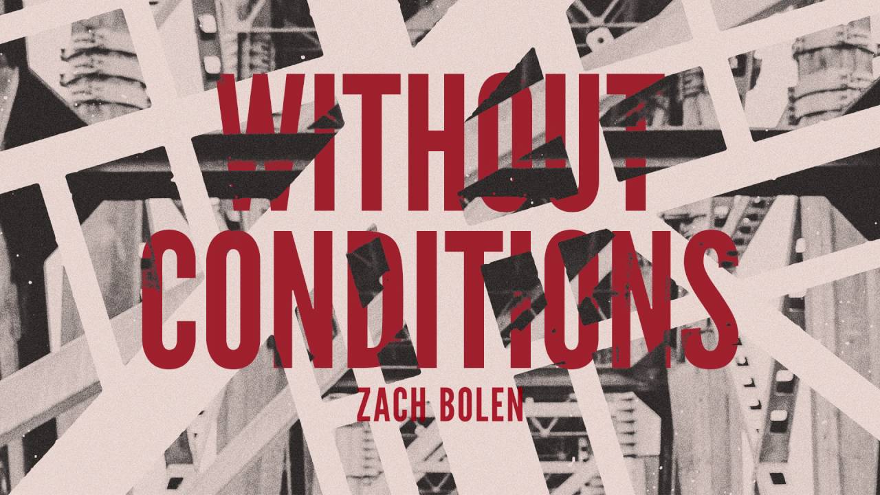 Zach Bolen - Without Conditions (OFFICIAL AUDIO)