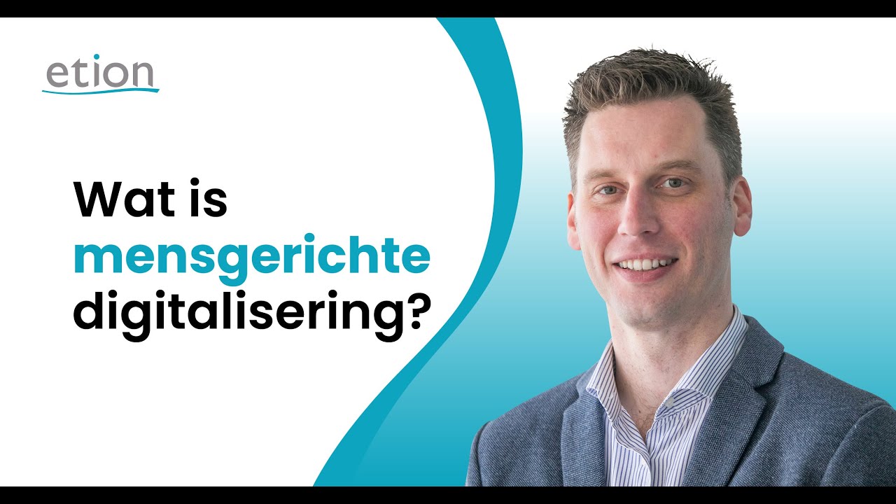 ETION - Wat is mensgerichte digitalisering?