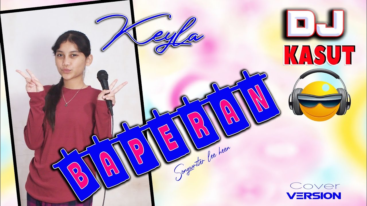 Dj remix tarling full bass-Baperan-Cover Keyla-Cipt:Lee heen