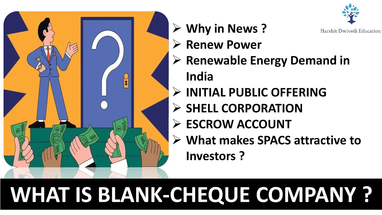 SPACs/Blank Cheque company - New way of earning money from markets, Shell company & Escrow account