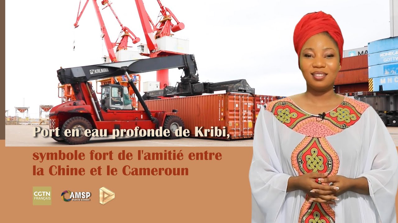 Port en eau profonde de Kribi, symbole fort de l'amitié entre la Chine et le Cameroun