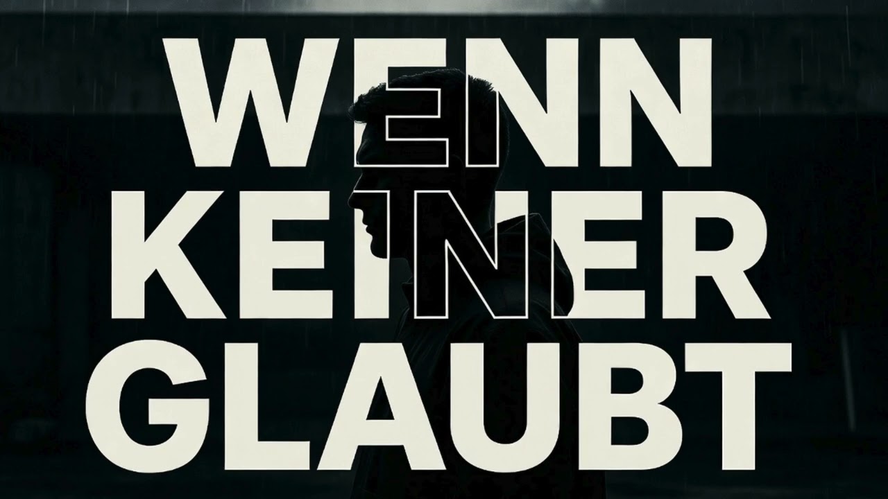 WENN KEINER GLAUBT