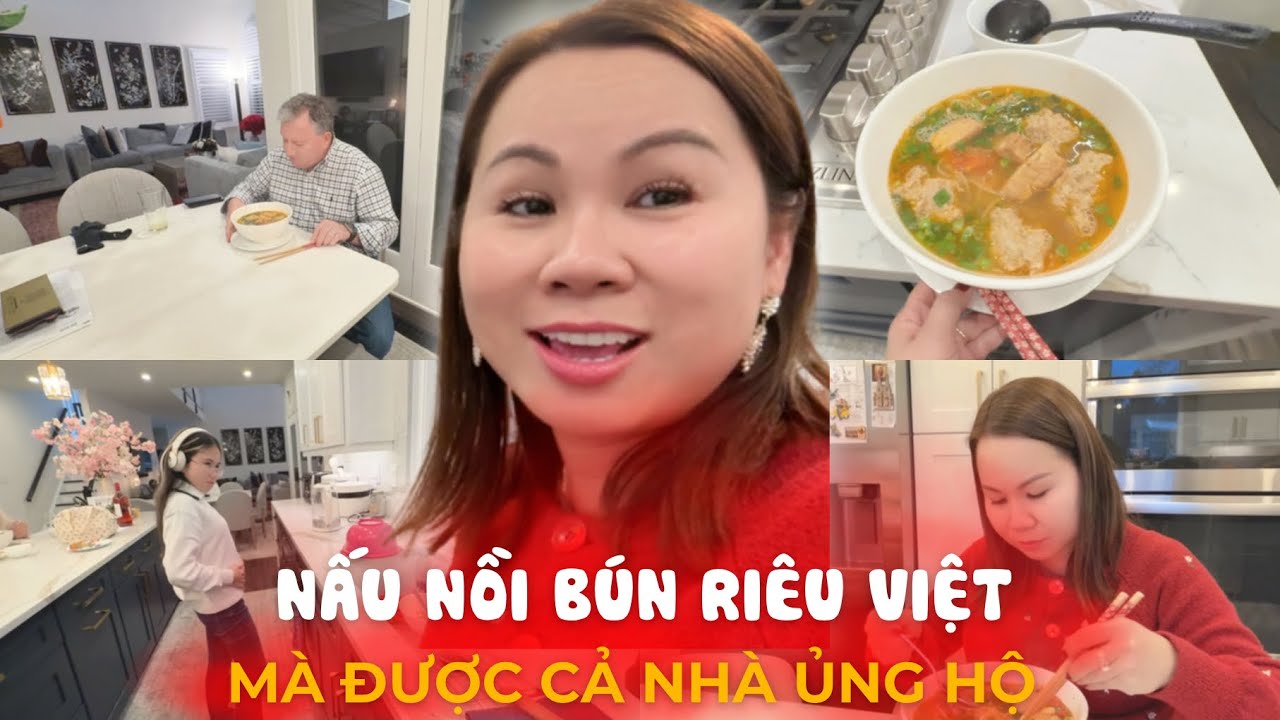 Chồng Mỹ Mà Bưng Tô Bún Riêu Vợ Nấu Húp Sạch, Nấu Nồi Bún Riêu To Chà Bá Mà Được Cả Nhà Ủng Hộ