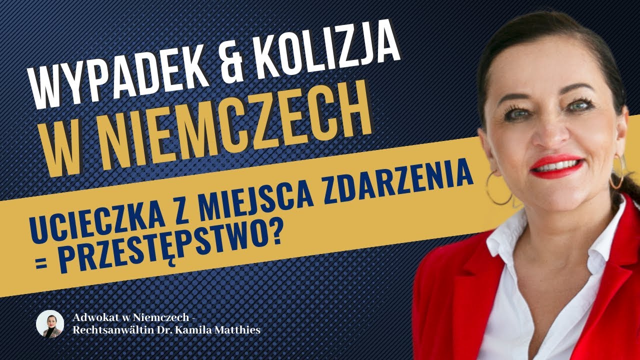 Ucieczka z miejsca wypadku w Niemczech / kolizja w Niemczech a utrata prawa jazdy. Adwokat Niemcy