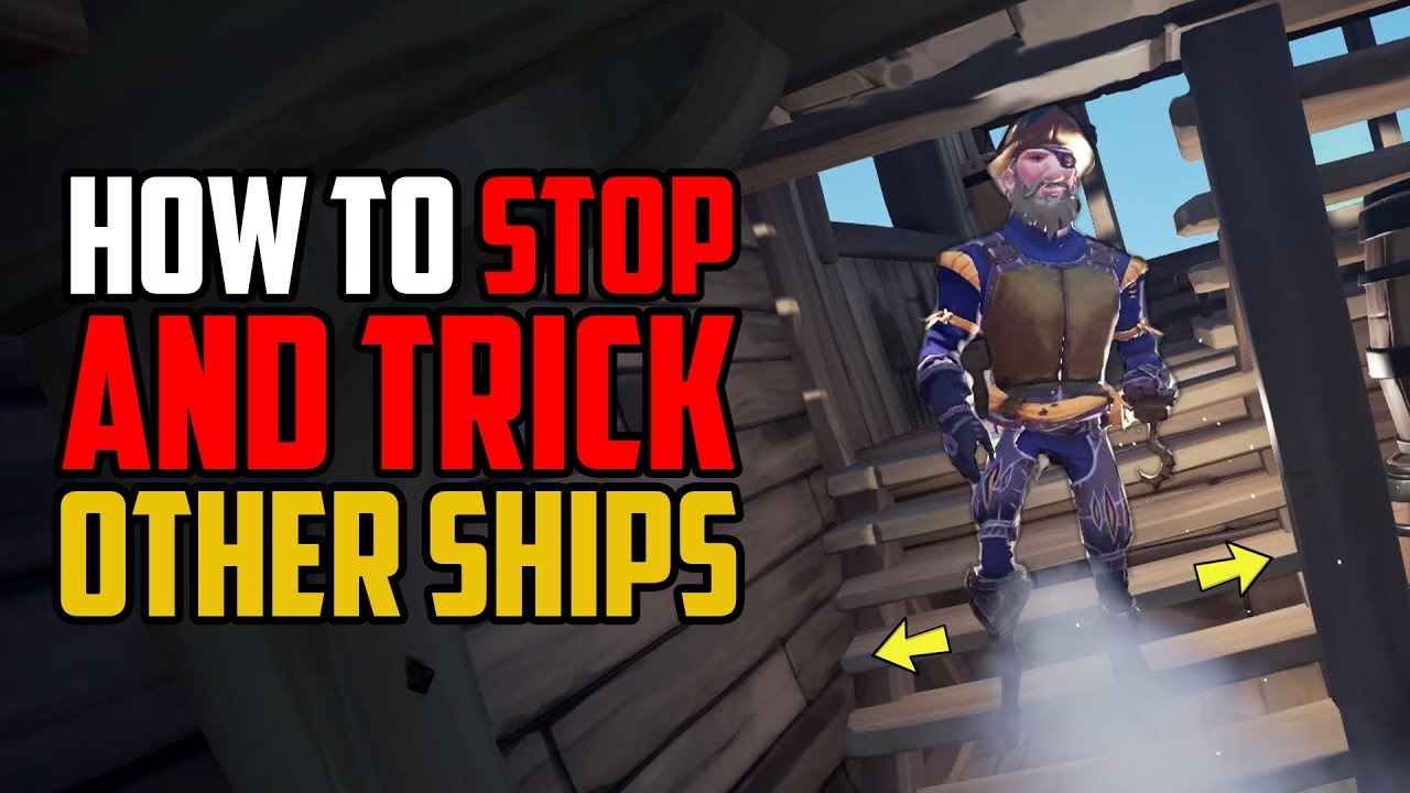 Sea of Thieves: How to Stop and Trick other Ships