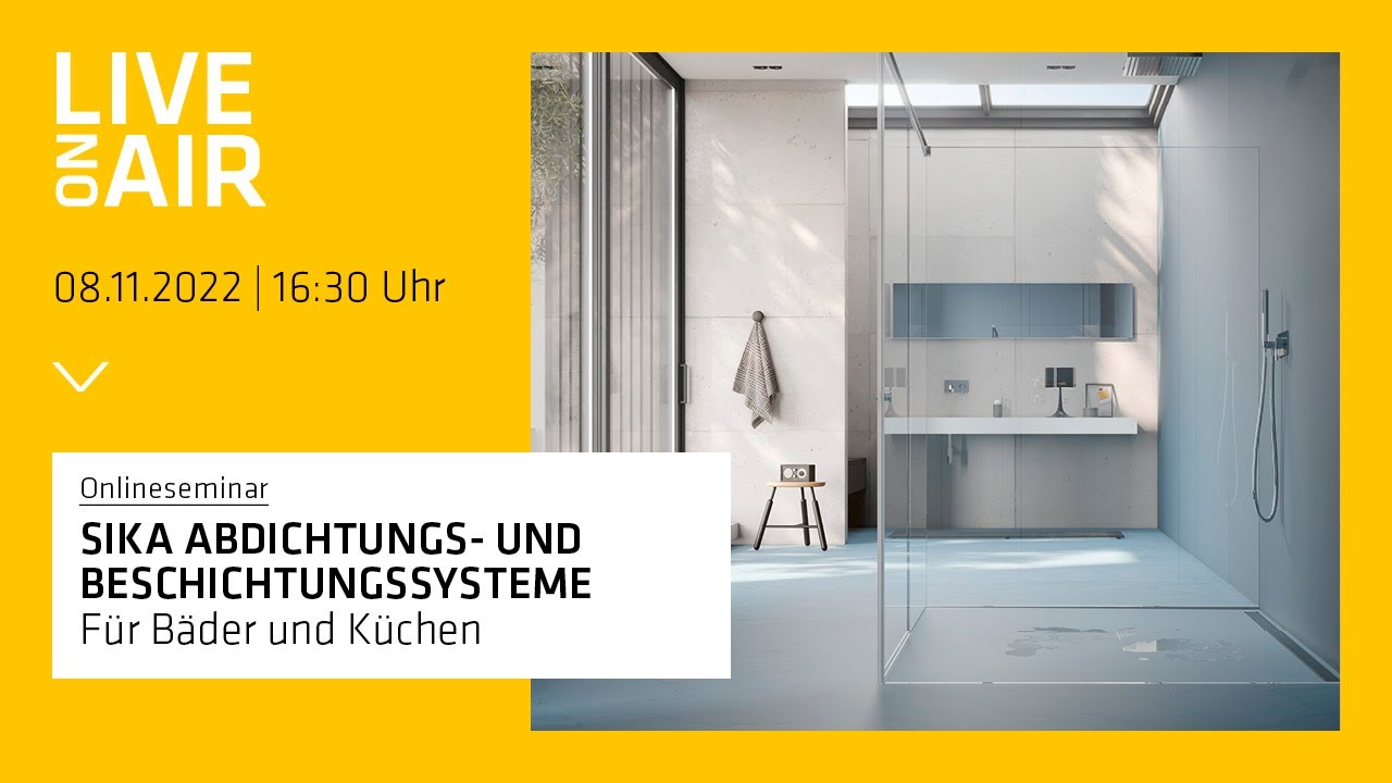 Sika Abdichtung- und Beschichtungssysteme für Bäder und Küchen - Online Seminar
