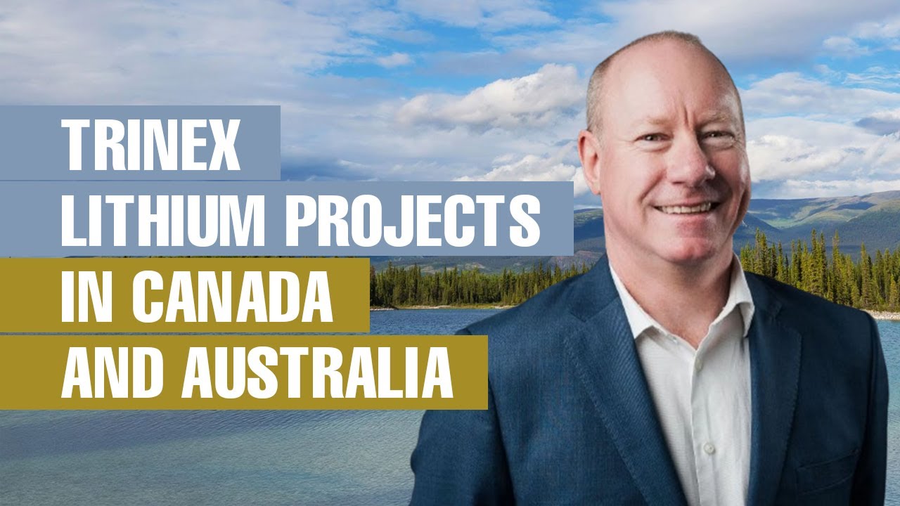 Will Dix gives an update on Trinex lithium projects in Canada and Australia
