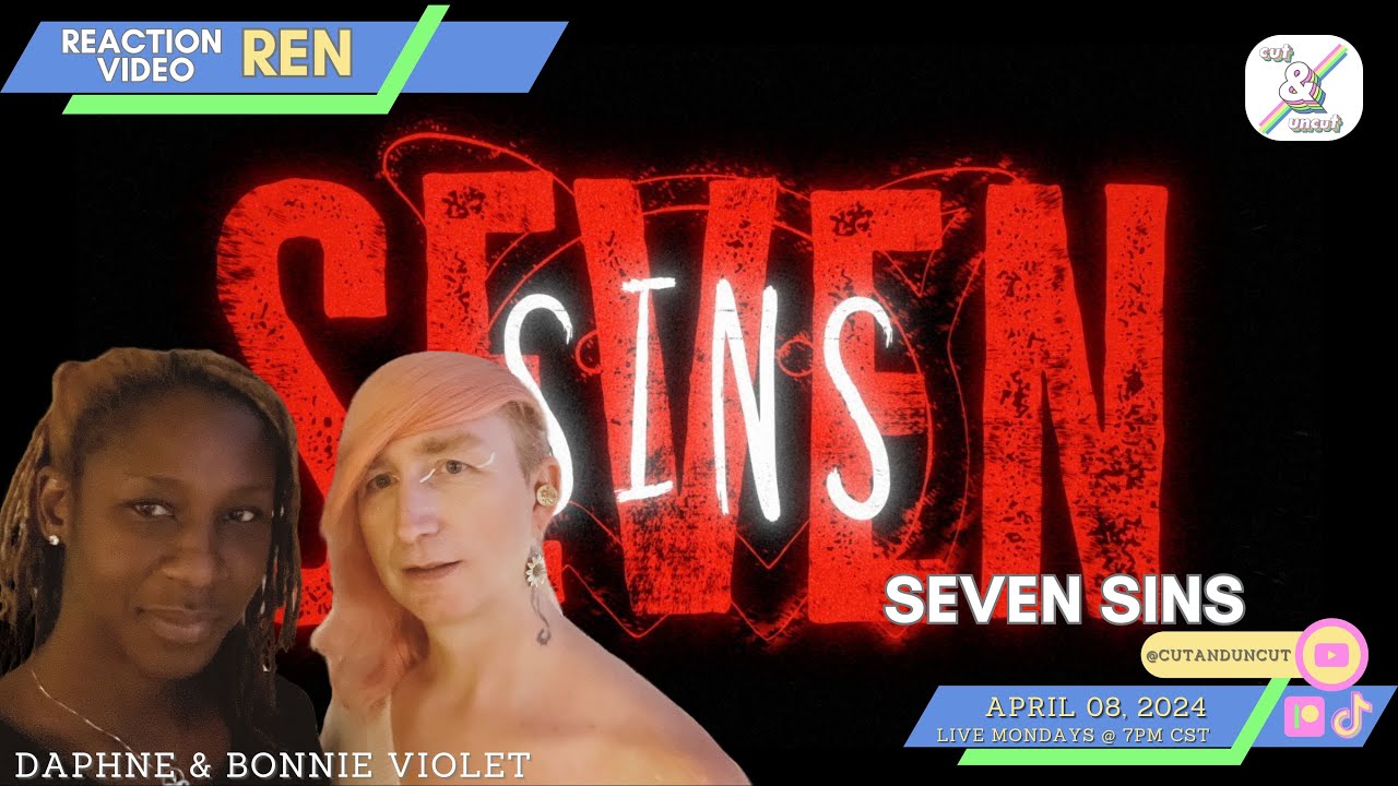 REACTION to REN - SEVEN SiNS with Daphne & Bonnie Violet