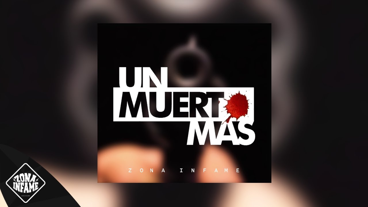 ZONA INFAME - Un Muerto Más 💀