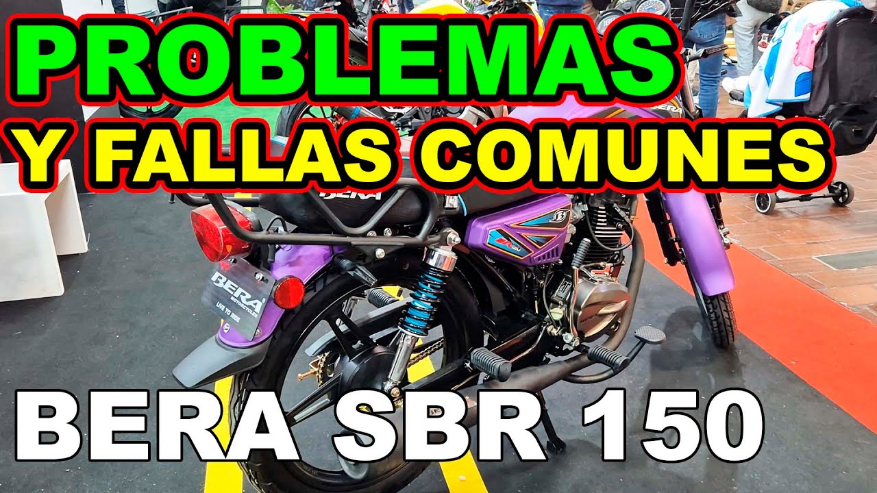 Que tal son las Moto BERA SBR 150 2026 Principales Fallas Mas Comunes