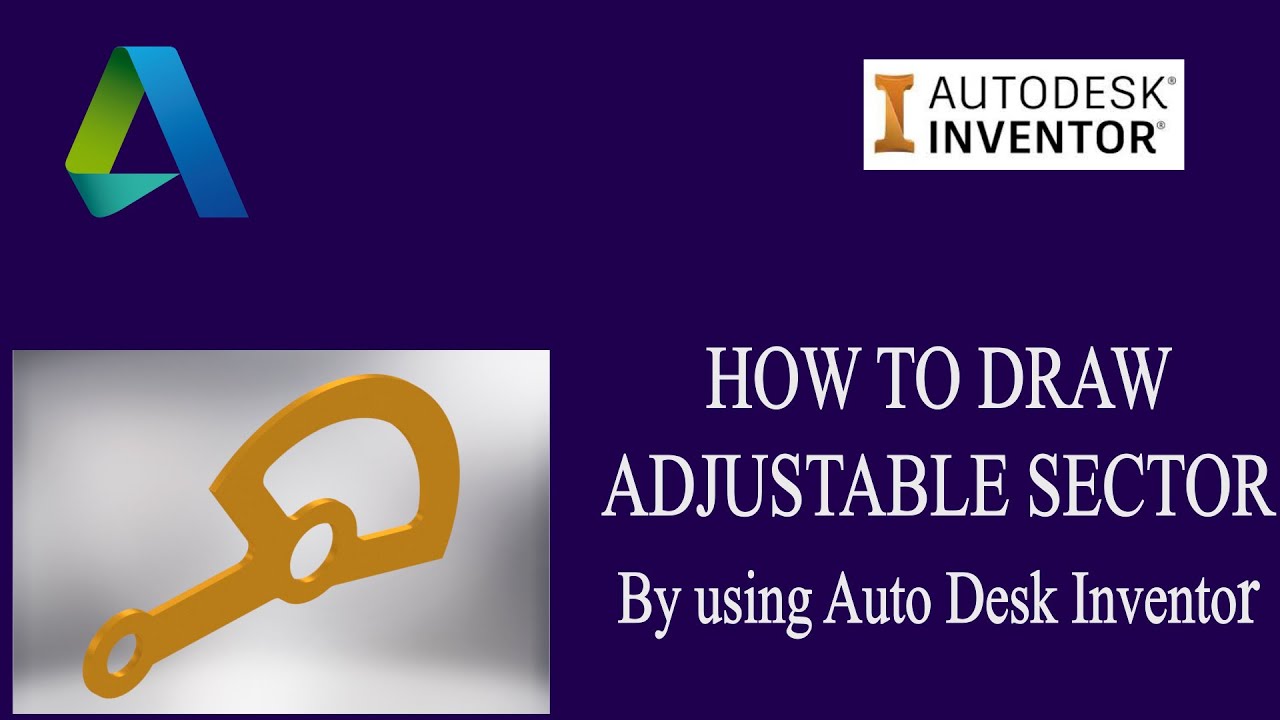 Auto desk inventor Tutorial Design of Adjustable sector