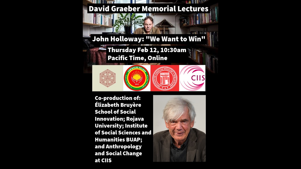 5th Annual David Graeber Memorial Lecture with John Holloway