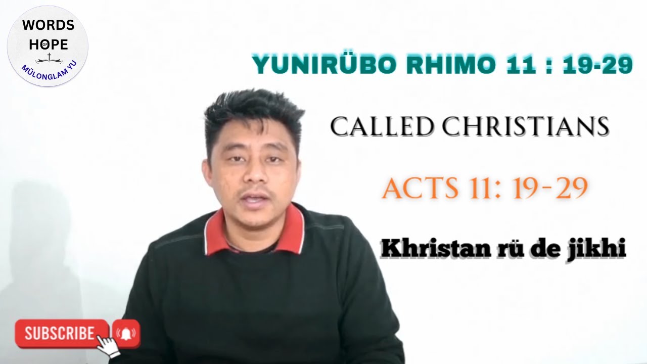#Words of Hope Yimkhiungyu | Acts 11 :19 -29 | Khristanrü de jikhi | Called Christians | Devotion