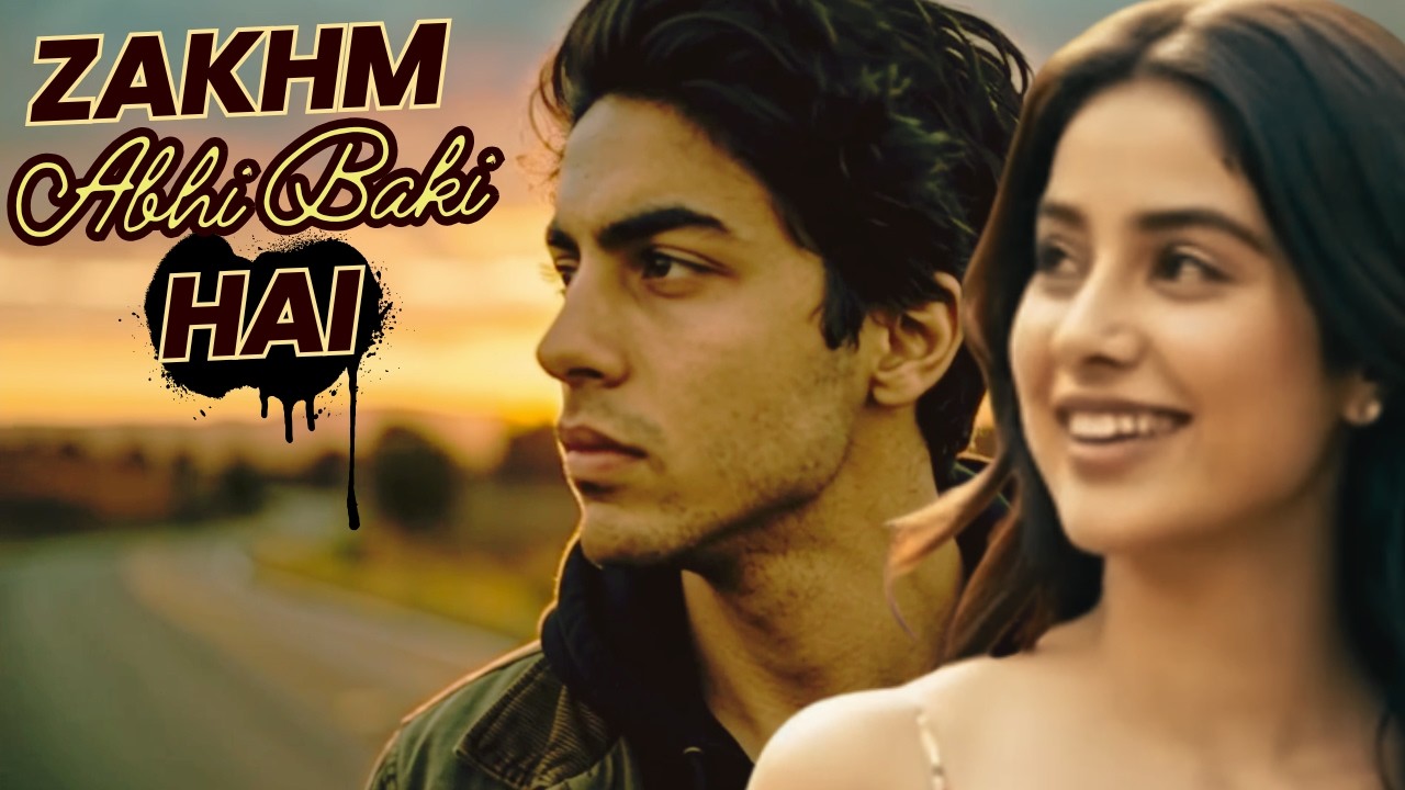 Zakhm Abhi Baki Hain | Aryan Khan | Janhvi Kapoor | Emotional Bollywood Sad Love Song