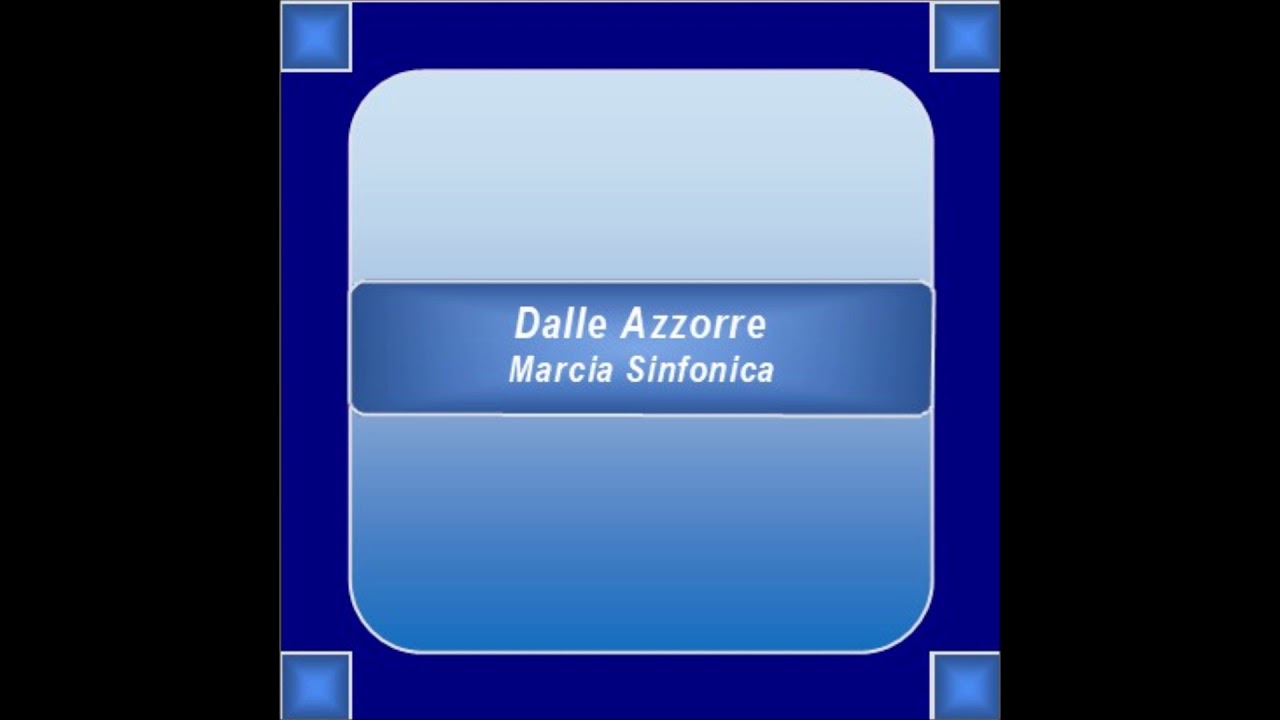 "Dalle Azzorre" - Marcia Sinfonica - G. Manente