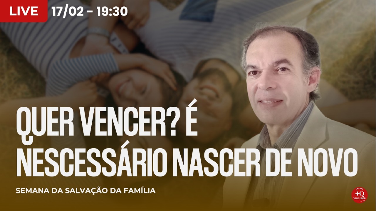QUER VENCER? É NECESSÁRIO NASCER DE NOVO \\ Live \\ Pastor Lima