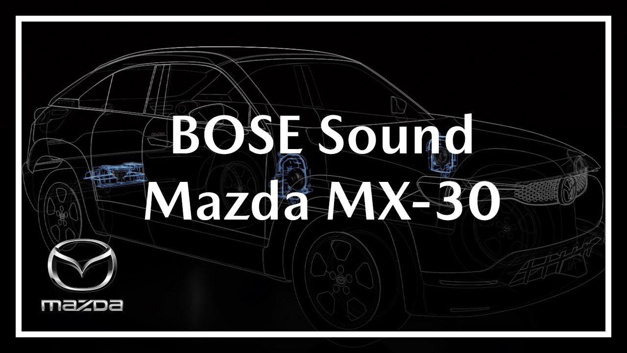 Mazda MX-30 |  BOSE Bassmatch Sound System