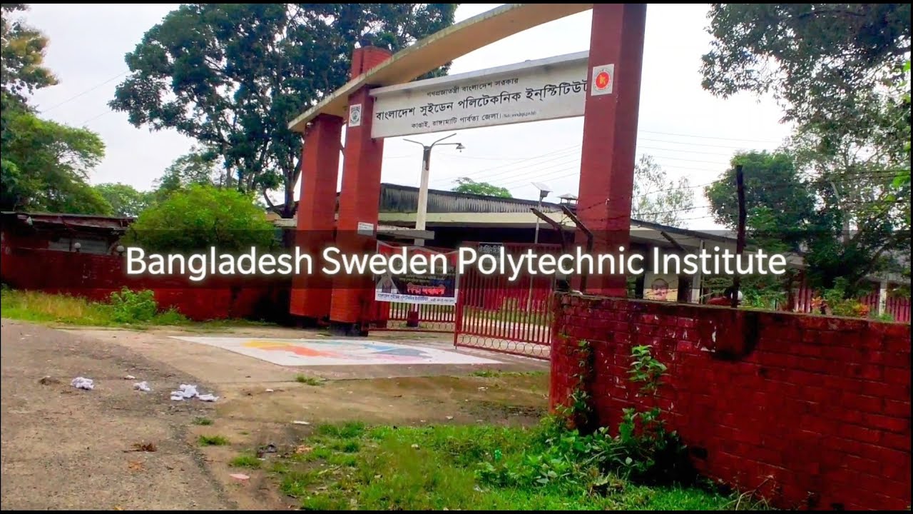 Bangladesh Sweden Polytechnic Institute || BSPI || Kaptai, Rangamati || Everything BD